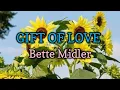Download Lagu Gift Of Love - Bette Midler (Lyrics Video)