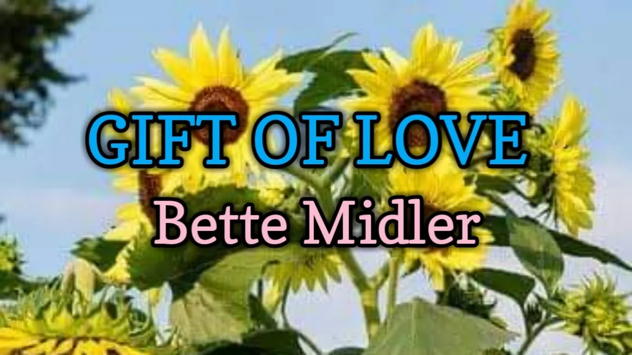 Gift Of Love - Bette Midler (Lyrics Video) Gift Of Love - Bette Midler (Lyrics Video)