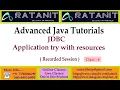 Advanced java Tutorials JDBC Application try with resources class-08