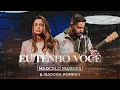 Download Lagu Eu Tenho Você - Marcelo Markes e Isadora Pompeo (Ao Vivo)