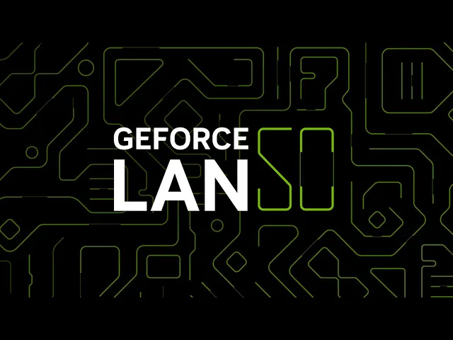 GeForce LAN 50 – The Ultimate Global Gaming Festival