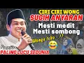 Lagu KH ANWAR ZAHID TERBARU 2025 || CIRI CIRI SUGIH ANYARAN // full super lucu