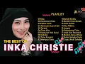 Download Lagu INKA CHRISTIE FULL ALBUM RELA 📀 LADY ROCKER INDONESIA 90an | LAGU NOSTALGIA TERBAIK