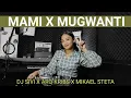 Download Lagu MAMI X MUGWANTI (REMIX) DJ SIVI X ARQ KRIBS X MIKAEL STETA
