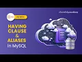 HAVING Clause and Aliases in MySQL Aliasing In MySQL SQL Tutorial For Beginners