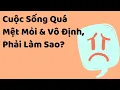 Download Lagu Khi Cuộc Sống Quá Mệt Mỏi Và Vô Định , Phải làm sao? - Tri kỷ cảm xúc Web5ngay