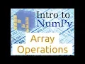 Introduction to Numpy Part-6 Array Operations