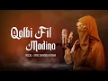 Download Lagu Qalbi Fil Madina - Syed Sayyada Fatima ( cover) 