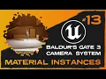 Recreating BG3 s Camera System in UE5 13 MATERIAL INSTANCES