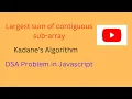 Largest sum of contiguous sub-array Kadane s Algorithm JavaScript