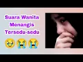Download Lagu Suara Wanita Menangis Tersedu Sedu