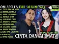 Lagu CINTA DAN AIR MATA - REMBULAN MALAM - ANDAI TAK BERPISAH || OM ADELLA FULL ALBUM 2025