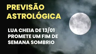 LUA CHEIA DE 13/01 PROMETE UM FIM DE SEMANA SOMBRIO - ALGO TERRÍVEL ESTÁ PARA ACONTECER