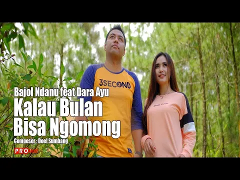 Download MP3 Dara Ayu ft Bajol Ndanu - Kalau Bulan Bisa Ngomong (Official Reggae Version)