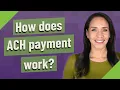 How does ACH payment work