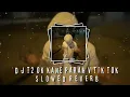 DJ T2 OK MENGKANE TIK TOK VERSION Slowed Reverb