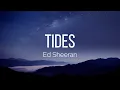 Download Lagu Ed Sheeran - Tides (Lyrics)