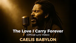 caelis babylon the love i carry forever official lyric video 