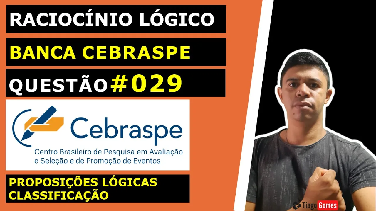 RACIOCÍNIO LÓGICO BANCA #CEBRASPE CLASSIFICAÇÃO DAS PROPOSIÇÕES LÓGICAS QUESTÃO 029 PRF PF