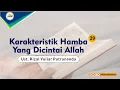 Lagu 🔴 [LIVE] Ust. Rizal Yuliar Putrananda - Karakteristik Hamba Yang Dicintai Allah #29