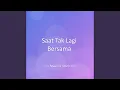 Download Lagu Saat Tak Lagi Bersama