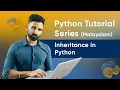 Part 59 Inheritance in Python Python Malayalam Tutorial Series