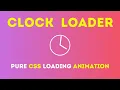 Clock Loader Animation Pure CSS Animation Effects HTML CSS Tutorial for Beginners Episode 3