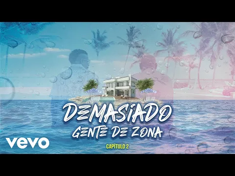 Download MP3 Gente De Zona - Demasiado (Video Oficial)