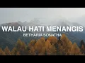 Download Lagu Betharia Sonatha - Walau Hati Menangis - Lirik Video Nostalgia