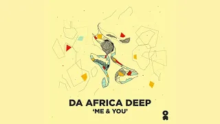 da africa deep u0026 mi i me and you extended mix 