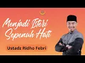 Download Lagu Menjadi Isteri Sepenuh Hati - Ustadz Ridho Febri | Masjid Siti Chodidjah