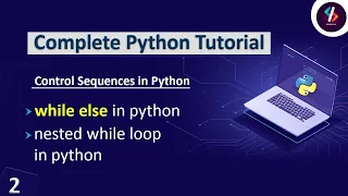 Python Tutorial in Hindi While Loop in Python Nested While Loop in Python While-Else in Python