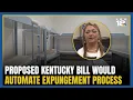 Proposed Kentucky bill would automate expungement process for certain misdemeanors felonies