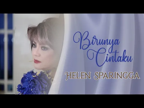 Download MP3 Helen Sparingga - Birunya Cintaku (Video Clip)