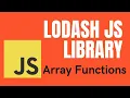 Javascript - LODASH Library and Array functions