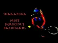 Maria Sharapova Most ferocious backhands