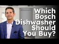 Bosch Dishwasher Buying Guide 100 vs 500 vs 800 Series