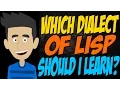Which Dialect of Lisp Should I Learn
