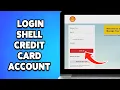 How To Login Shell Credit Card Account 2024 Shell Credit Card Online Sign Guide