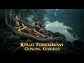 Lagu TERKUAK!! RITUAL TERSEMBUNYI PESUGIHAN GUNUNG KEMUKUS