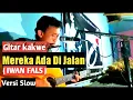Download Lagu Gitar kakwe - Mereka Ada Di Jalan ( IWAN FALS )