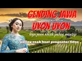 Download Lagu GENDING JAWA PALING NYENTRIK || UYON UYON LAGU JAWA KLASIK