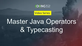 Java 11 certification series Master java operators and type casting in 2 hours