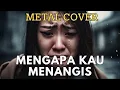 Lagu 🎶Mengapa kau menangis -  Muppet / Sundari Soekotjo | Metal cover🤟