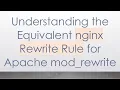 Understanding the Equivalent nginx Rewrite Rule for Apache mod - rewrite
