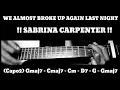 Download Lagu WE ALMOST BROKE UP AGAIN LAST NIGHT !! SABRINA CARPENTER !! HOW TO PLAY CHORDS TUTORIAL GUITAR