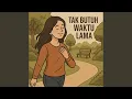 Download Lagu Tak Butuh Waktu Lama