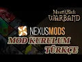 Mount And Blade Warband Nexus Mod ile Mod Kurma Turkce Anlatim