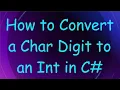 How to Convert a Char Digit to an Int in C