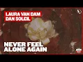 Download Lagu Laura van Dam feat. Dan Soleil - Never Feel Alone Again (Extended Mix)